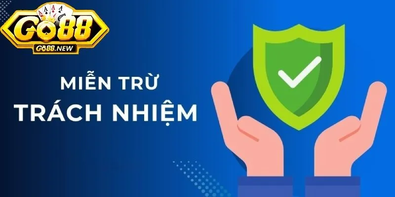 Miễn trừ trách nhiệm Go88 và các lưu ý anh em cần biết 1 Việc đưa ra chính sách miễn trừ mang lại những quyền lợi nhất định